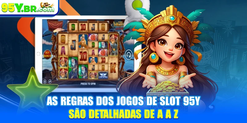 As regras dos jogos de slot 95Y são detalhadas de A a Z