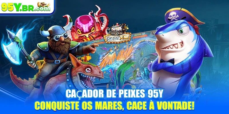 Caçador De Peixes 95Y - Conquiste Os Mares, Cace À Vontade!