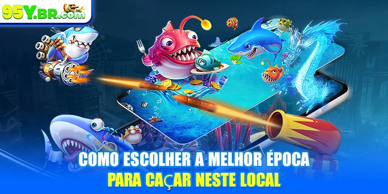 Como escolher a melhor época para caçar neste local