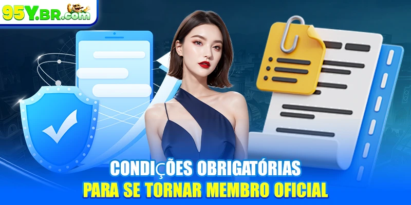 Condições obrigatórias para se tornar membro oficial