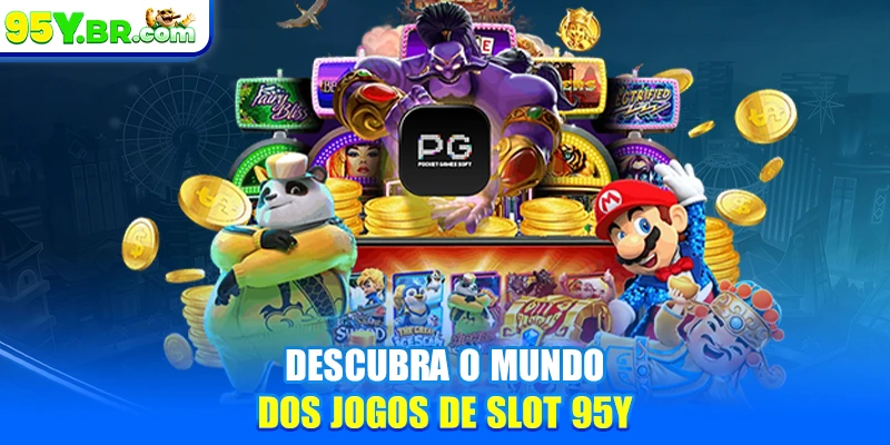Descubra o mundo dos jogos de slot 95Y