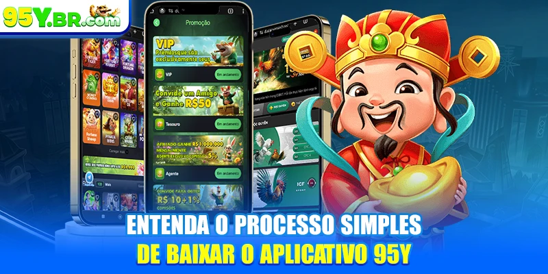 Entenda o processo simples de baixar o Aplicativo 95Y