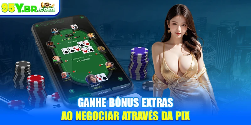 Ganhe bônus extras ao negociar através da PIX