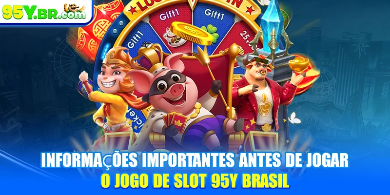 Informações importantes antes de jogar o jogo de slot 95Y brasil