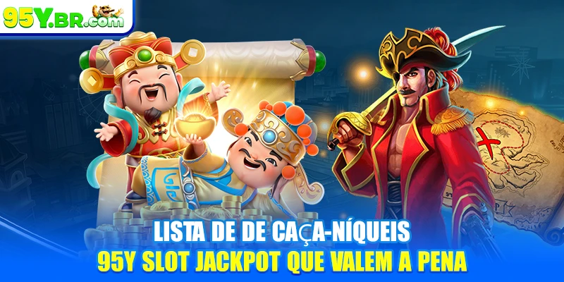 Lista de de caça-níqueis 95Y slot jackpot que valem a pena