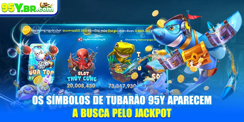 Os símbolos de tubarão 95Y aparecem a busca pelo Jackpot