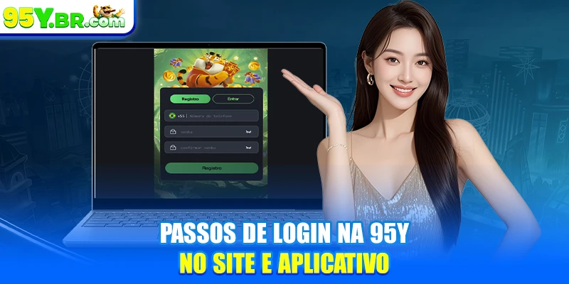 Passos de login na 95Y no site e aplicativo