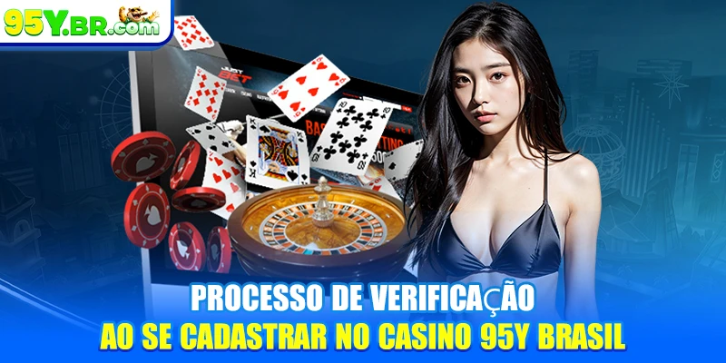 Processo de verificação ao se cadastrar no Casino 95Y Brasil