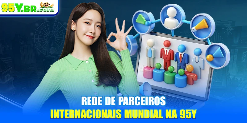 Rede de parceiros internacionais mundial na 95Y