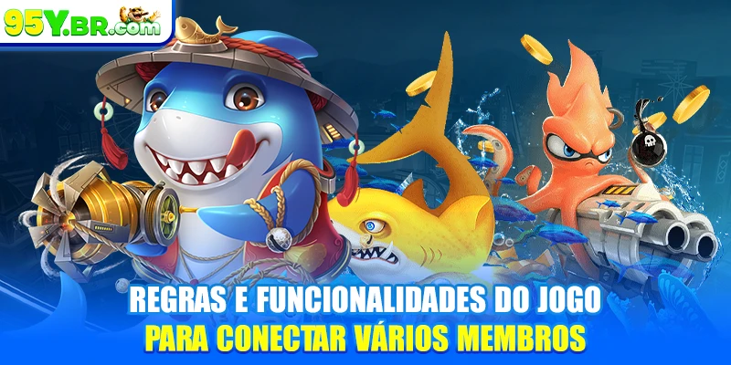 Regras e funcionalidades do jogo para conectar vários membros