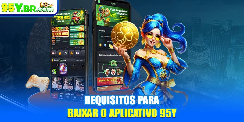 Requisitos para baixar o Aplicativo 95Y